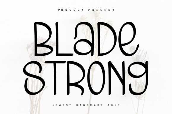 Blade Strong: A Handwritten Display Font That Anchors Digital Branding