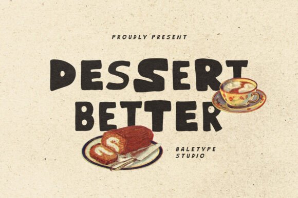 Dessert Better: A Hand-Drawn Display Font with Editorial Warmth